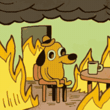 GIF: animated ‘This is Fine’ meme; a cartoon dog is sitting calmly, enjoying a cup of coffee while the room is engulfed in flames around them.