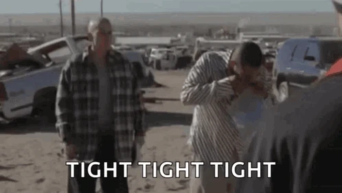 Tigh! Tight! Tight! 